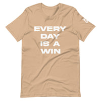 Every Day Is A WIn Tee Shirt
